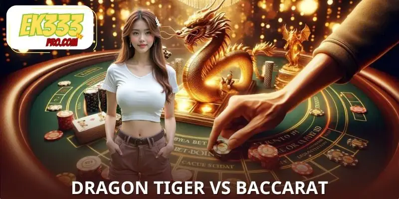 Dragon Tiger Vs Baccarat