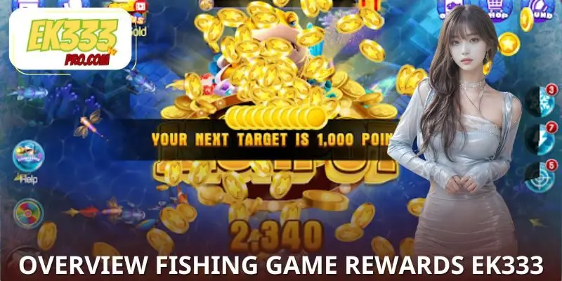 Overview of fishing game rewards EK333 Overview of fishing game rewards EK333
