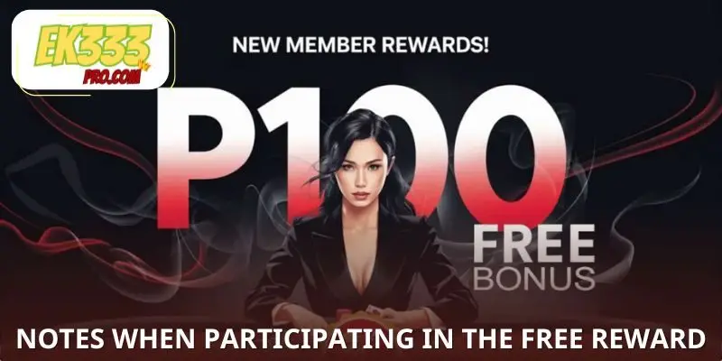 Some important notes when participating in the free reward promotion Some important notes when participating in the free reward promotion