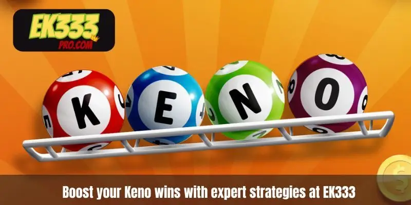 Boost your Keno wins with expert strategies at EK333 Boost your Keno wins with expert strategies at EK333