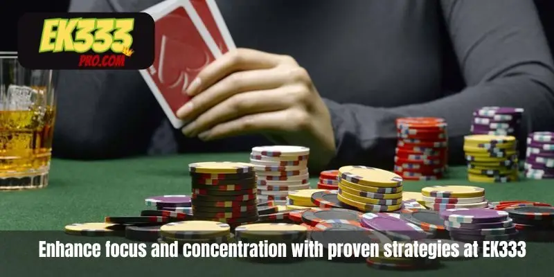 Enhance focus and concentration with proven strategies at EK333 Enhance focus and concentration with proven strategies at EK333