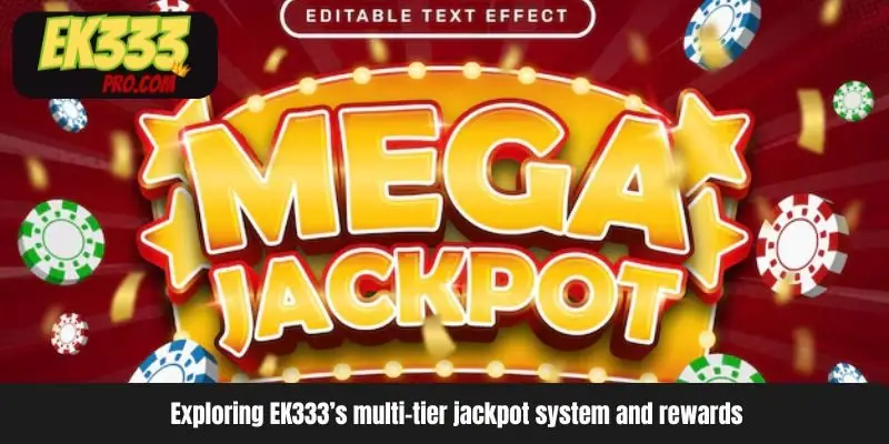 Exploring EK333’s multi-tier jackpot system and rewards
