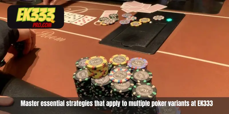 Nắm vững các chiến lược thiết yếu áp dụng cho nhiều biến thể poker tại EK333 Nắm vững các chiến lược thiết yếu áp dụng cho nhiều biến thể poker tại EK333