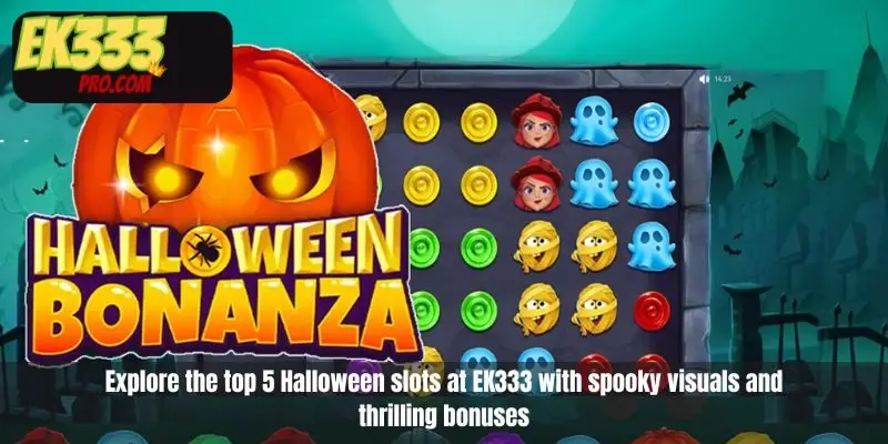 Explore the top 5 Halloween slots at EK333 with spooky visuals and thrilling bonuses