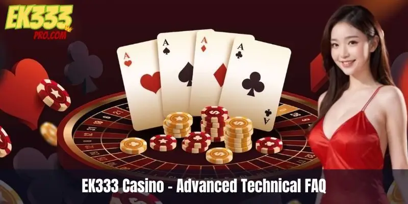 EK333 Casino – Advanced Technical FAQ EK333 Casino – Advanced Technical FAQ