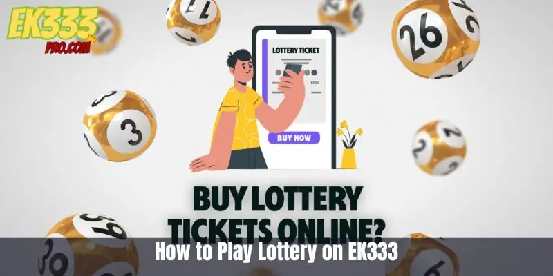 EK333 তে লটারি কিভাবে খেলবেন