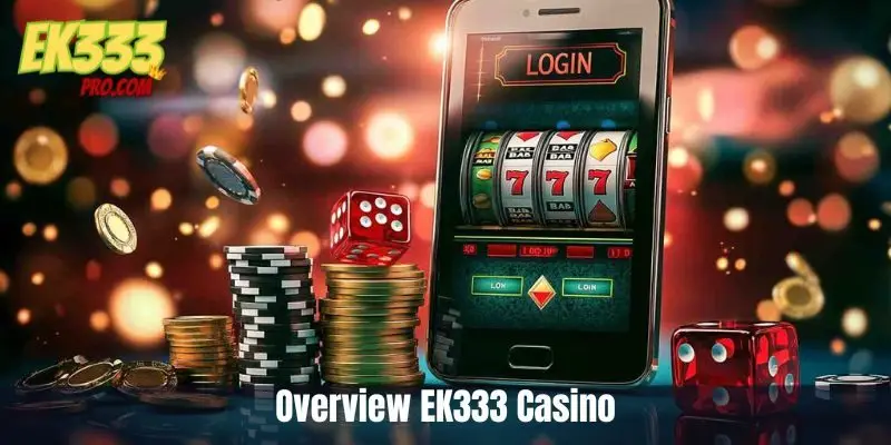 Overview EK333 Casino Overview EK333 Casino